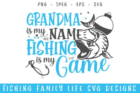 Grandma Fishing Game Life SVG Designs for Crafts & Graphics Projects