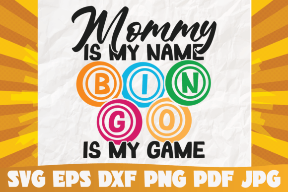 Mommy is My Name Bingo is My Game SVG: A Playful Graphic Template for Lifestyle and Mommy Branding