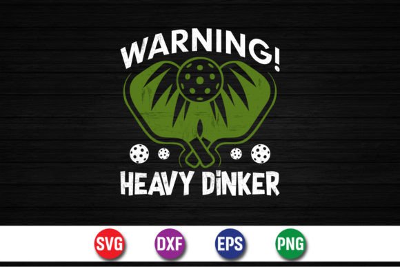 Warning Heavy Dinker Pickleball Game – A Playful Graphic for Crafts & Creative Design Projects